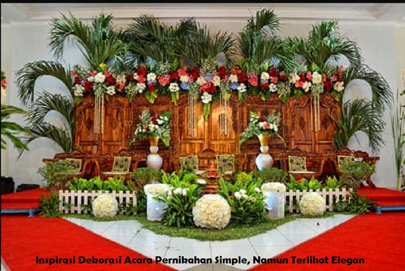 Inspirasi Dekorasi Acara Pernikahan Simple, Namun Terlihat Elegan