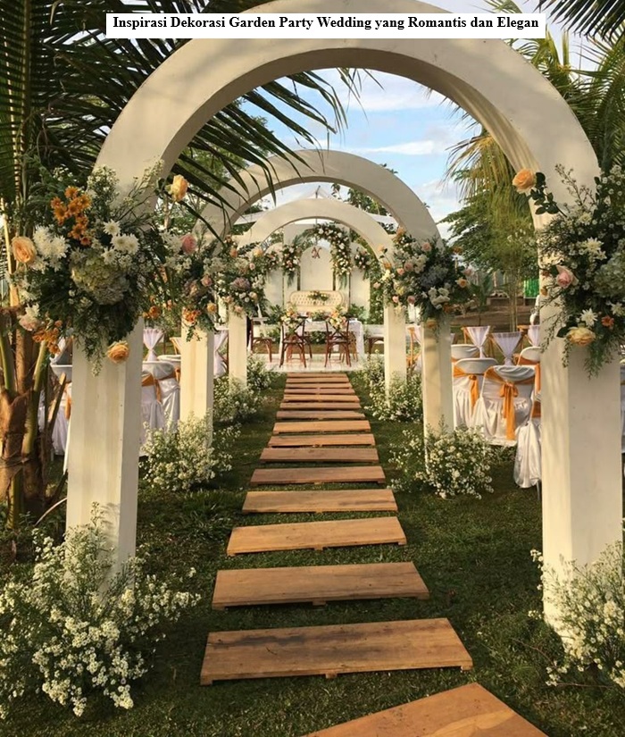 Inspirasi Dekorasi Garden Party Wedding yang Romantis dan Elegan